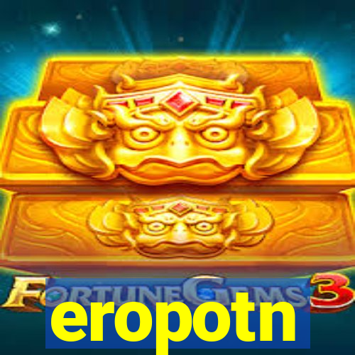 eropotn