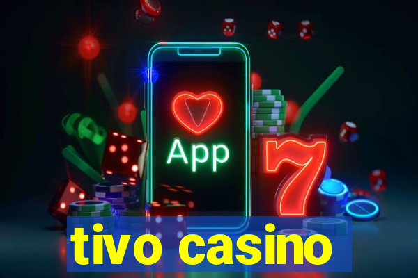 tivo casino