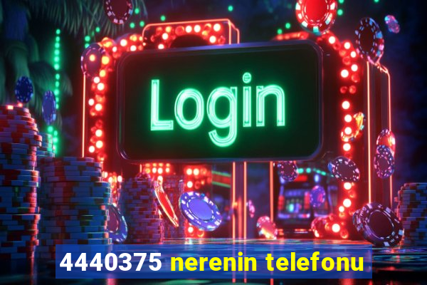 4440375 nerenin telefonu