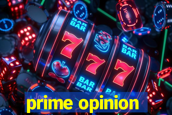 prime opinion