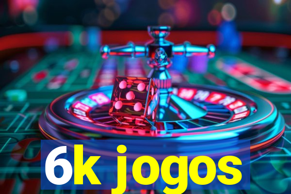 6k jogos