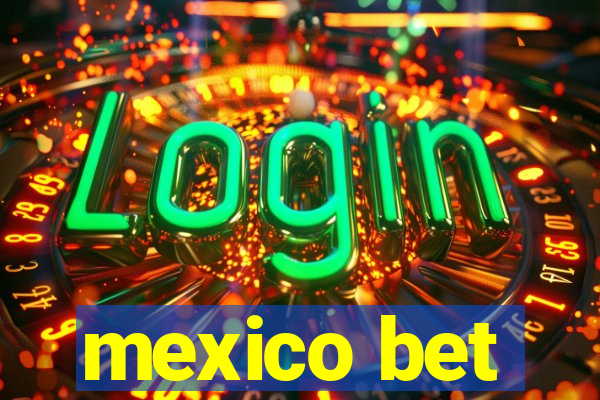 mexico bet