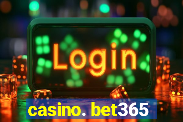 casino. bet365