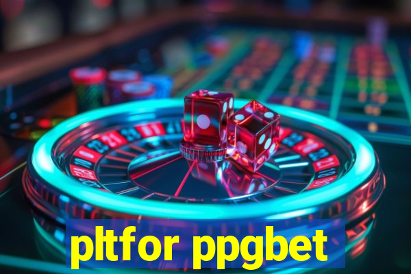 pltfor ppgbet