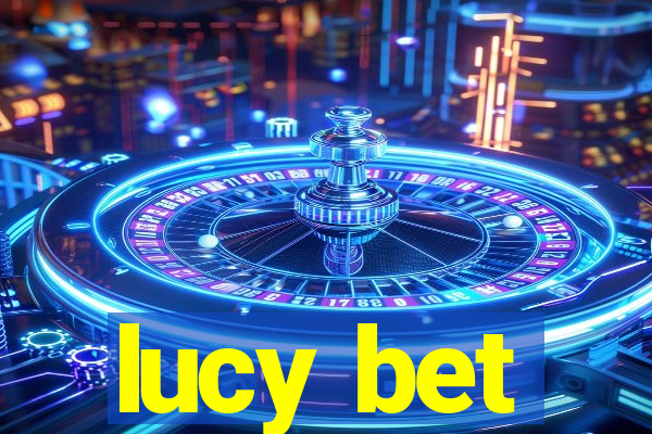 lucy bet