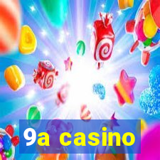 9a casino