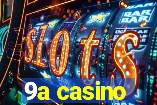 9a casino