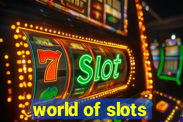 world of slots