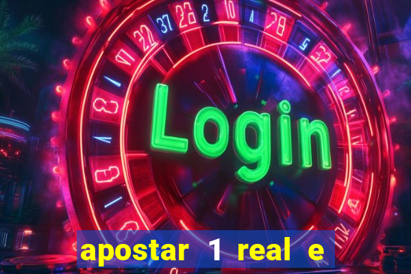 apostar 1 real e ganhar dinheiro