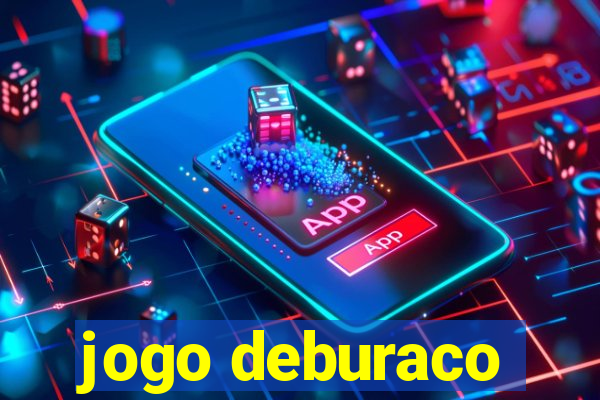 jogo deburaco