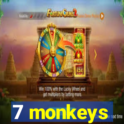 7 monkeys