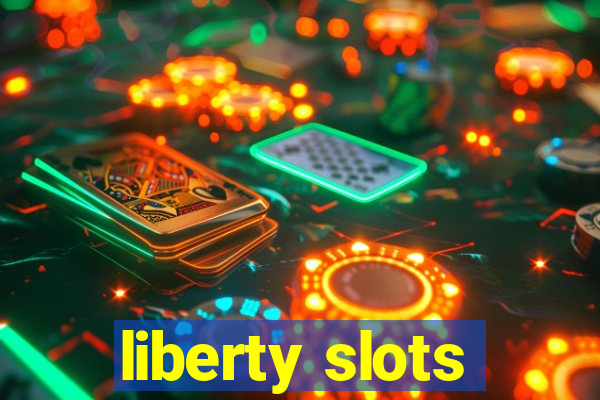 liberty slots