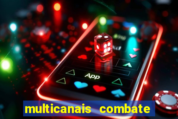 multicanais combate ao vivo