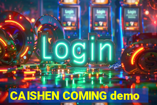 CAISHEN COMING demo