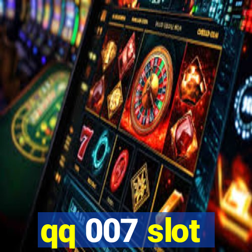 qq 007 slot