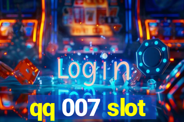 qq 007 slot