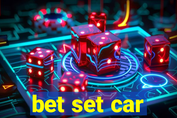 bet set car