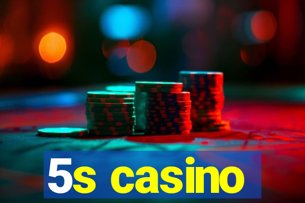 5s casino