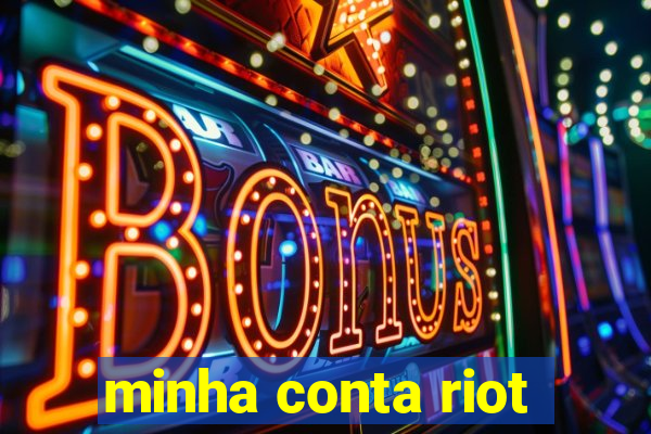 minha conta riot