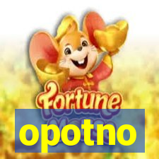 opotno