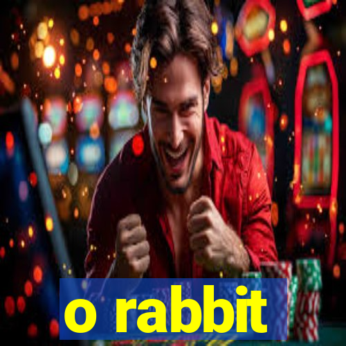 o rabbit