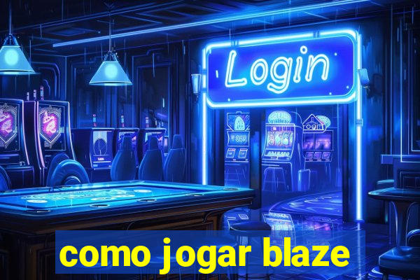 como jogar blaze