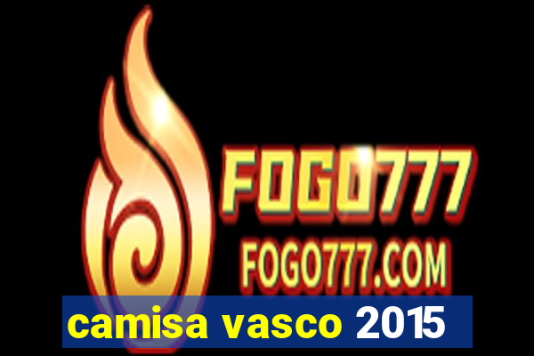 camisa vasco 2015