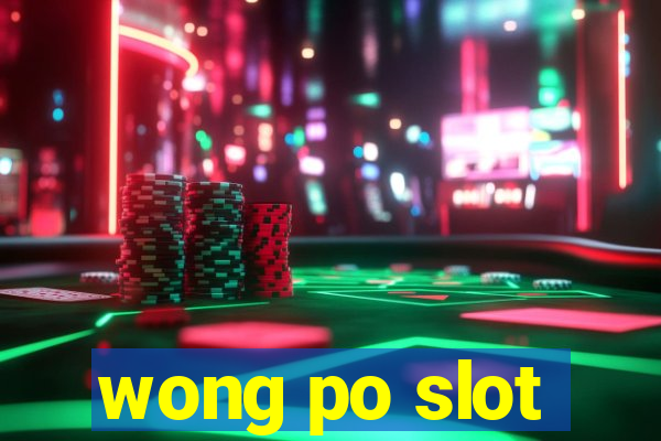 wong po slot