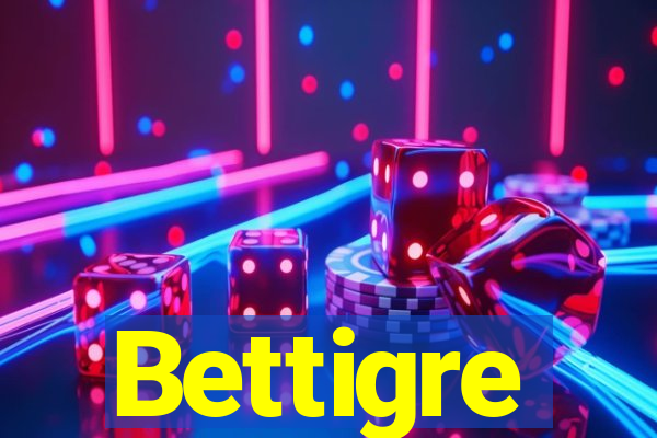 Bettigre