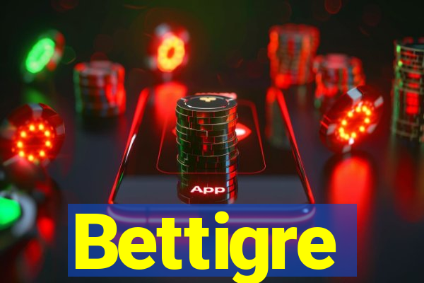 Bettigre