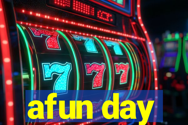 afun day