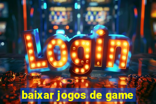 baixar jogos de game