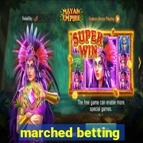 marched betting