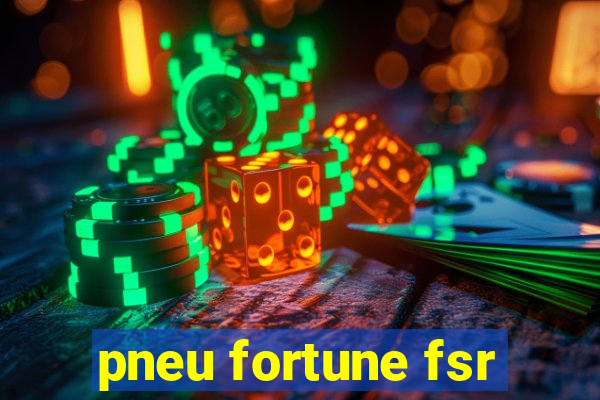 pneu fortune fsr