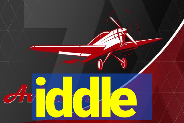 iddle