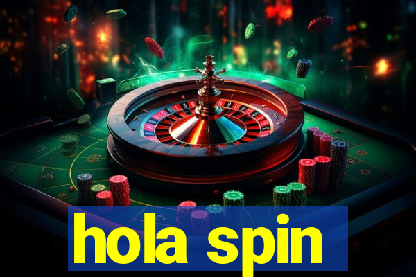 hola spin