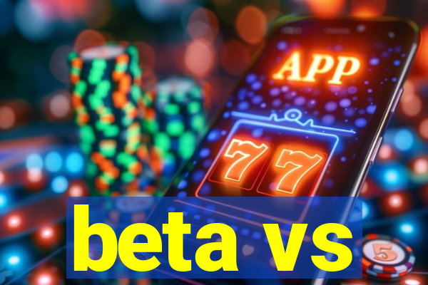 beta vs