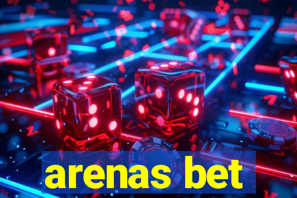 arenas bet