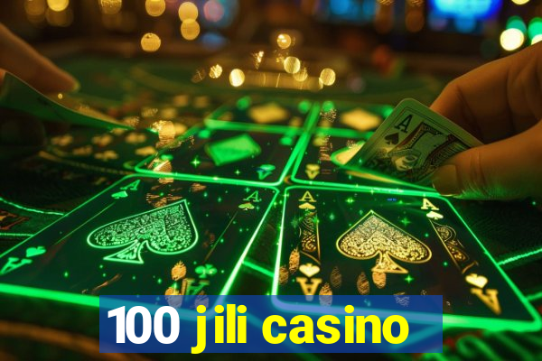 100 jili casino