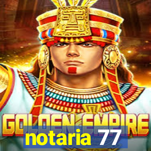 notaria 77