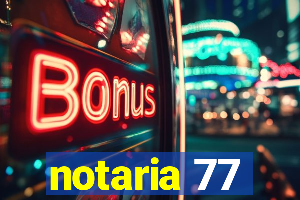 notaria 77