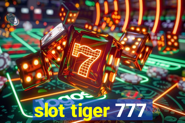 slot tiger 777