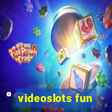 videoslots fun