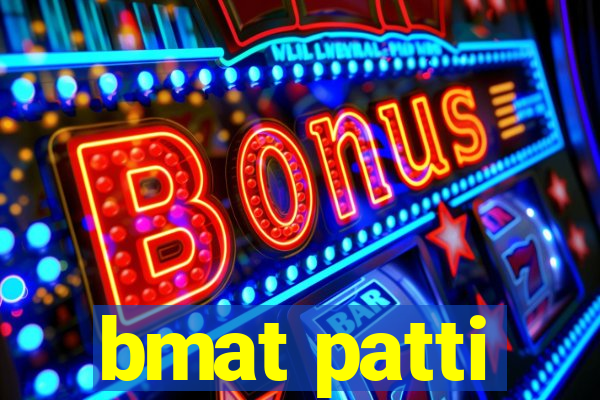 bmat patti