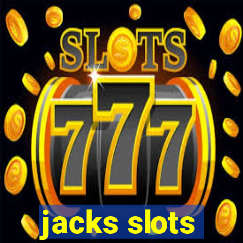 jacks slots