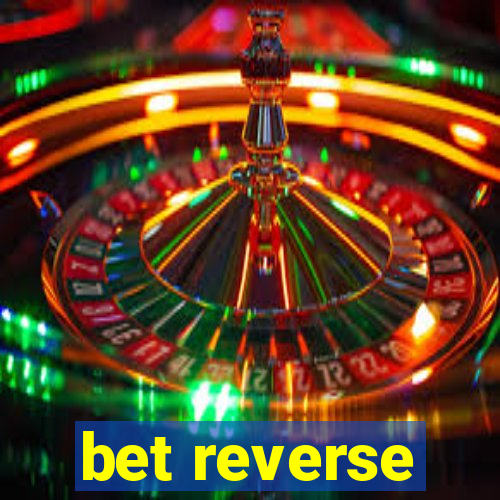 bet reverse