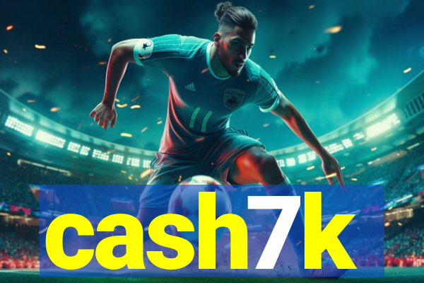 cash7k