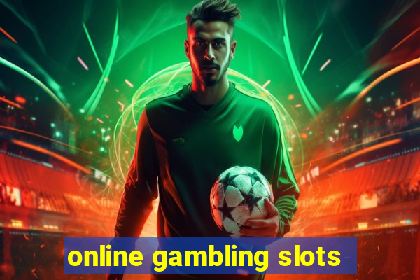 online gambling slots