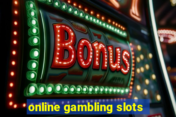 online gambling slots