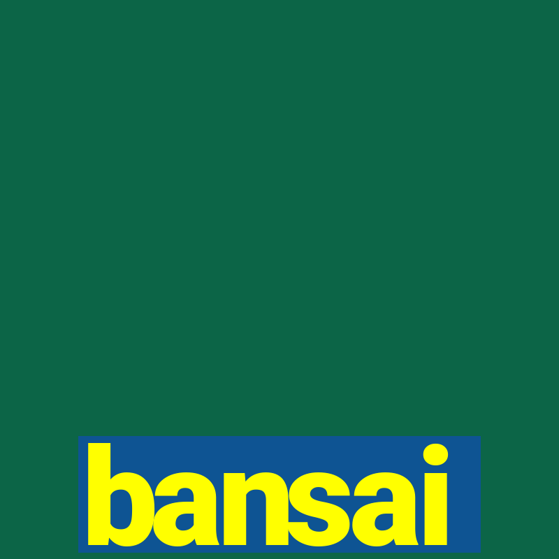 bansai